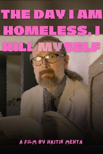 The Day I Am Homeless, I Kill Myself () poster