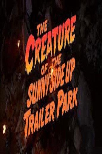 The Creature of the Sunny Side Up Trailer Park (2003) poster