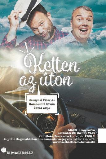 Ketten az úton - Aranyosi Péter és Dombóvári István közös estje () poster
