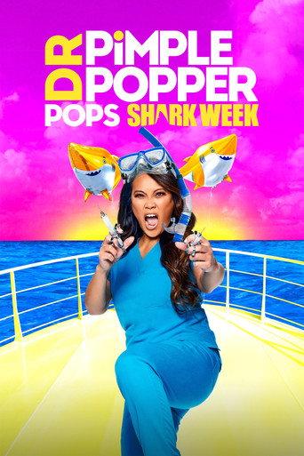 Dr. Pimple Popper Pops Shark Week (2021) poster