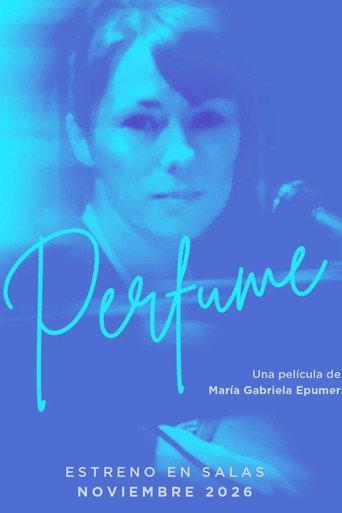 Perfume, una película de María Gabriela Epumer () poster