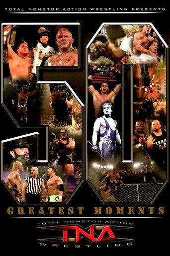 TNA: The 50 Greatest Moments (2006) poster