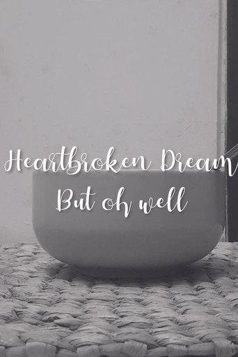 Heartbroken dream, but oh well (2022) poster