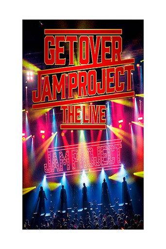 GET OVER -JAM PROJECT THE LIVE- () poster