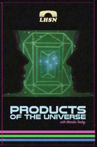 Products of the Universe with Marsha Tanley (2018) poster