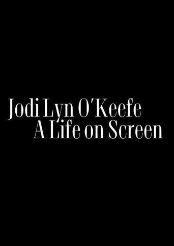 Jodi Lyn O'Keefe: A Life on Screen () poster