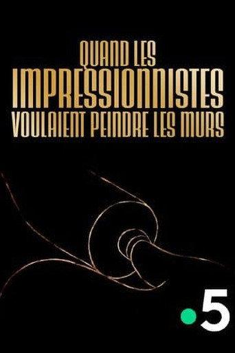 Quand les impressionnistes voulaient peindre les murs (2021) poster