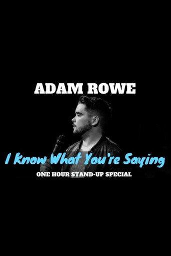 Adam Rowe: I Know What You're Saying (2017) poster