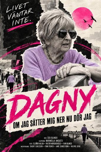 Dagny - om jag sätter mig ner nu dör jag (2019) poster