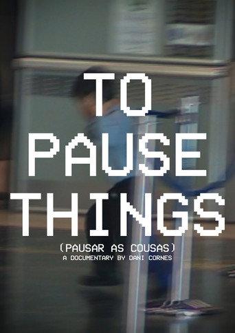 To Pause Things (2018) poster