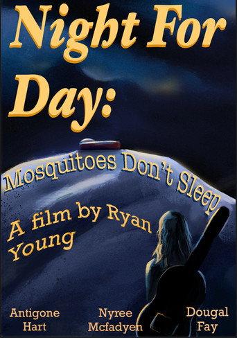 Night For Day: Mosquitoes Don't Sleep () poster