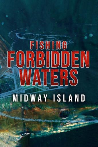 Fishing Forbidden Waters: Midway Island (2021) poster