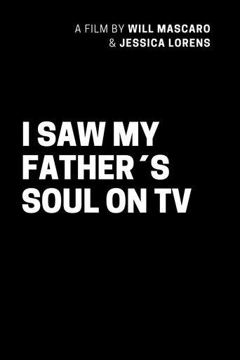 I SAW MY FATHER´S SOUL ON TV (2027) poster