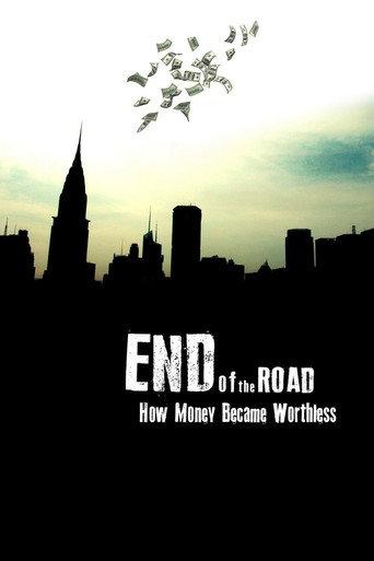 End of the Road: How Money Became Worthless (2012) poster