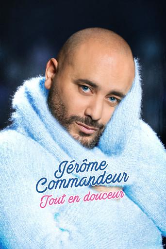Jérôme Commandeur - Tout en douceur (2019) poster