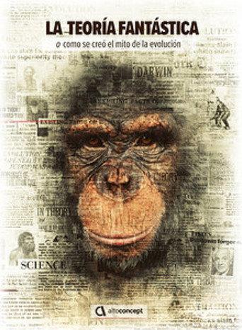 La teoría fantástica (o cómo se creó el mito de la evolución) (2017) poster
