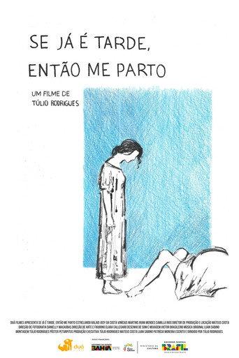 Se Já é Tarde, Então Me Parto () poster