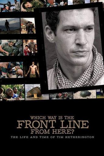 Which Way Is The Front Line From Here? The Life and Time of Tim Hetherington (2013) poster
