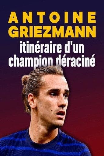 Antoine Griezmann : itinéraire d'un champion déraciné (2020) poster