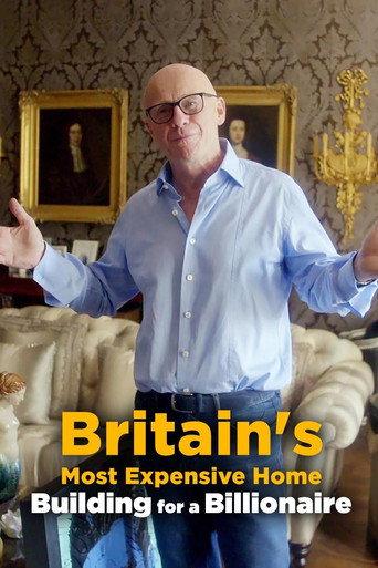 Britain's Most Expensive Home: Building for a Billionaire (2020) poster