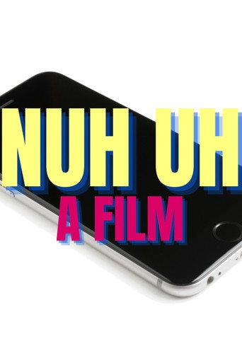 Nuh Uh () poster