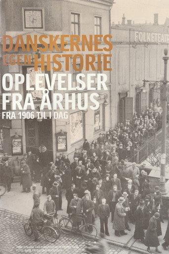 Danskernes egen historie - Oplevelser fra Århus (2004) poster