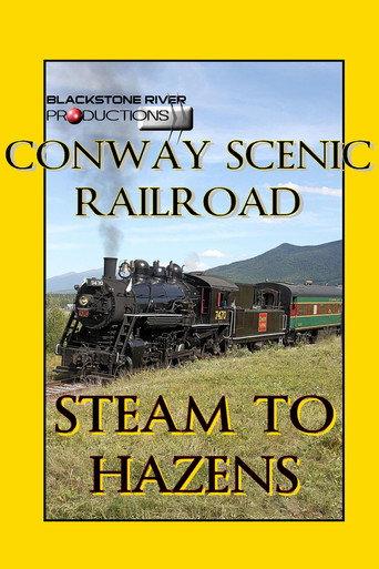 Conway Scenic Railroad: Steam to Hazens (2011) poster