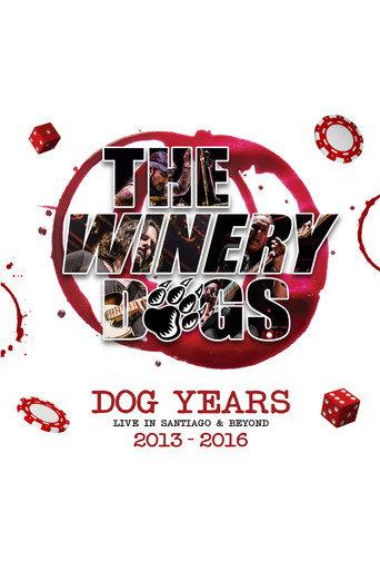 The Winery Dogs : Dog Years - Live in Santiago and Beyond 2013-2016 (2017) poster