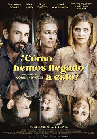 ¿Cómo hemos llegado a esto? () poster