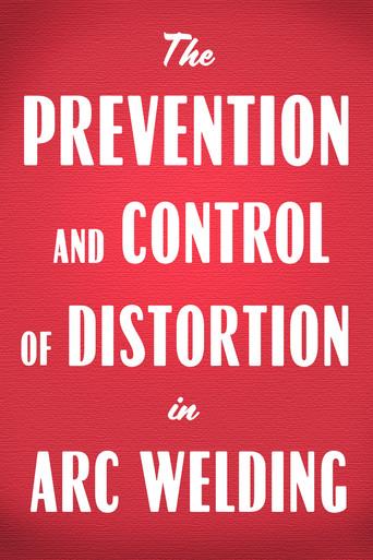 Prevention and Control of Distortion in Arc Welding (1945) poster