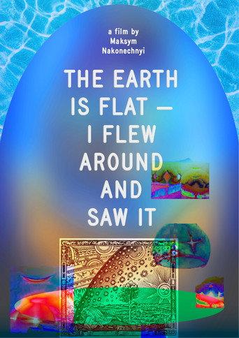 The Earth Is Flat – I Flew Around and Saw It () poster