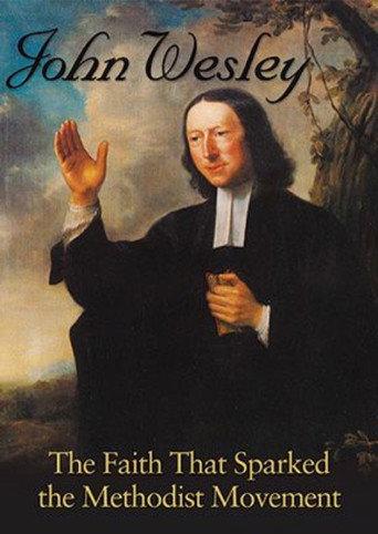 John Wesley: The Faith That Sparked the Methodist Movement (2014) poster