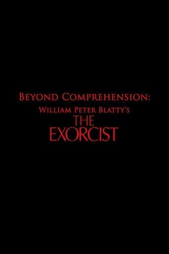 Beyond Comprehension: William Peter Blatty’s The Exorcist (2013) poster