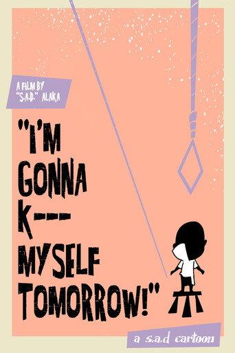 I'm Gonna Kill Myself Tomorrow () poster