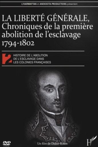 La Liberté générale : chroniques de la 1ère abolition de l'esclavage 1794-1802 (2009) poster