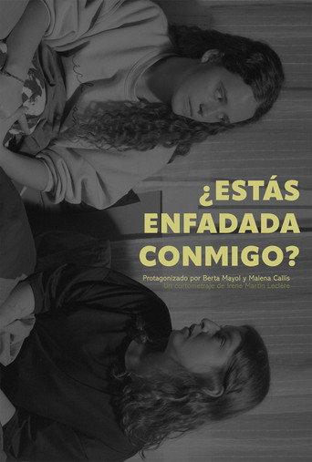 ¿Estás enfadada conmigo? () poster