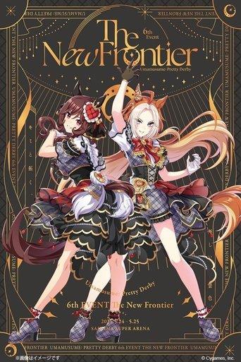 Uma Musume Pretty Derby 6th EVENT The New Frontier (2025) poster
