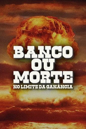 Bank or Death: On the Edge of Greed () poster