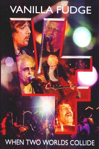 Vanilla Fudge | When Two Worlds Collide () poster
