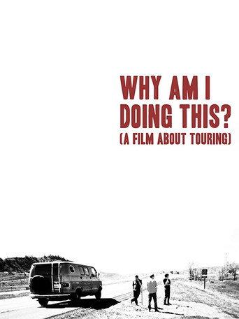 Why Am I Doing This? (A Film About Touring) (2021) poster
