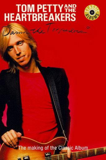Classic Albums: Tom Petty & The Heartbreakers - Damn the Torpedoes (2010) poster