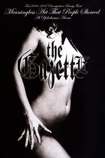 the GazettE TOUR 2006-2007 "DECOMPOSITION BEAUTY" FINAL MEANINGLESS ART THAT PEOPLE SHOWED AT YOKOHAMA ARENA (2007) poster