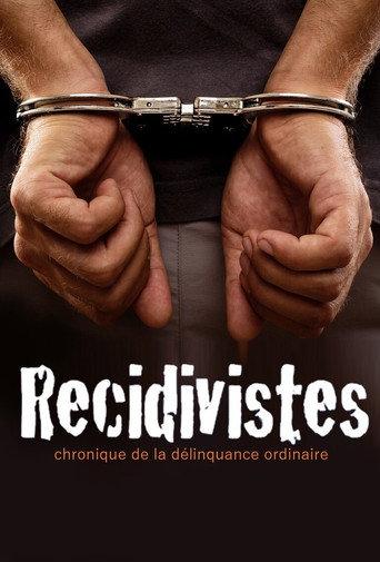 Récidivistes, chronique de la délinquance ordinaire (2011) poster