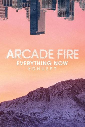 Arcade Fire - Everything Now Live (2017) poster