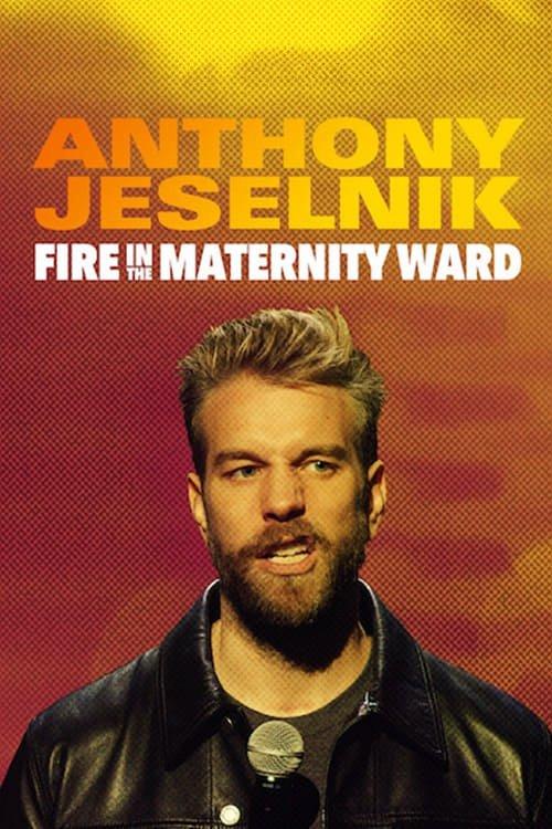 Anthony Jeselnik: Fire in the Maternity Ward 2019 official movie poster