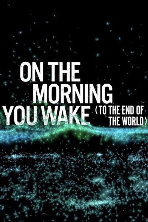 On the Morning You Wake (to the End of the World) 2022 official movie poster