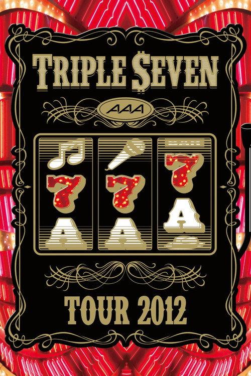 AAA TOUR 2012 -777- TRIPLE SEVEN 2013 official movie poster