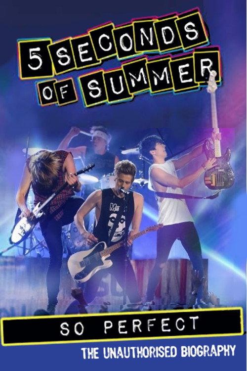 5 Seconds of Summer: So Perfect 2014 official movie poster