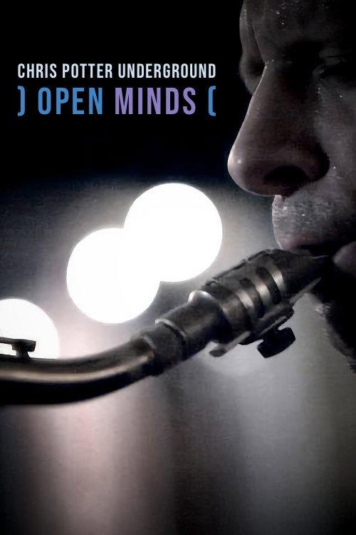 Open Minds: Chris Potter Underground 2010 official movie poster