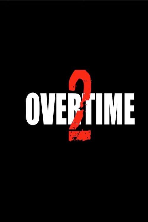 Overtime 2 2019 official movie poster